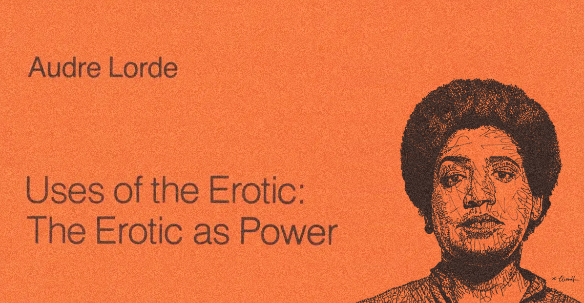 Audre Lorde's Uses of the Erotic: the Erotic as Power was originally delivered as a paper at the Fourth Berkshire Conference on the History of Women at Mount Holyoke College on August 25, 1978.