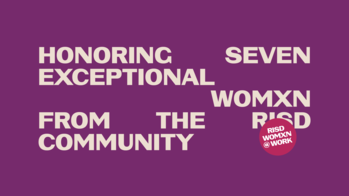 banner that reads "Honoring seven exceptional womxn from the R I S D community”